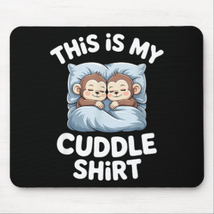 Süße Baby-Affenliebhaber Das ist mein Kuscheln Mousepad