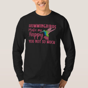 Süße Blumen Vogel Kolibris Machen Mich Glücklich K T-Shirt