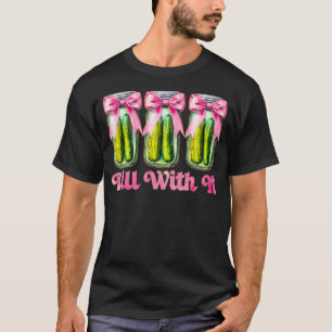 Süße Dill-mit-ihr-Flirt-Bogen-Dosen-Gurke T-Shirt