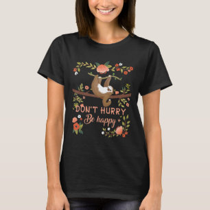 Süße faule Faultier Lustige Eile mit Weile Sei glü T-Shirt