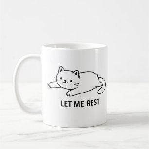 Süße faule Katze „Lass mich ausruhen“ Tasse