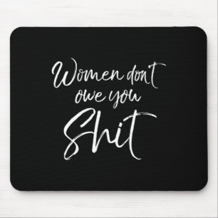 Süße feministische Zitat sarkastisches Geschenk Fr Mousepad