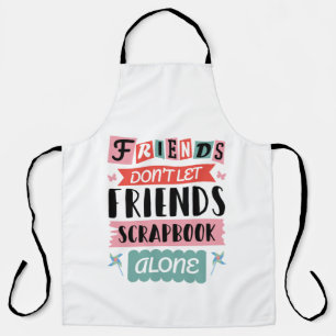 Süße Freunde lassen Freunde nicht alleine scrapboo Schürze