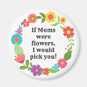 Süße helle Blumige Wenn Mütter Blumen wären Magnet