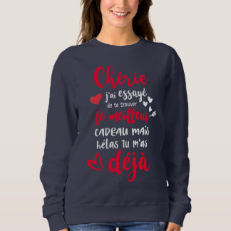 Süße, ich habe versucht, dich am Valentinstag zu f Sweatshirt