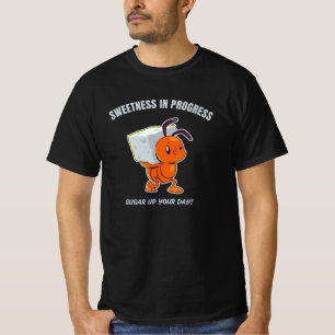 Süße im Fortschritt - Süße Ameise trägt Zucker T-Shirt