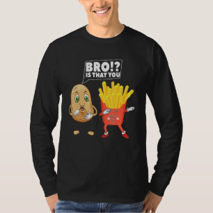 Süße Kartoffel Bist Du Es Bruder Dabbing Pommes Fr T-Shirt