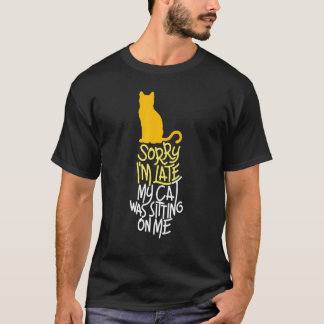 Süße Katze Entschuldigung für die Verspätung Meine T-Shirt