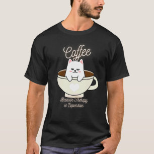 Süße Katze Kaffee, weil Therapie teuer ist Desi T-Shirt