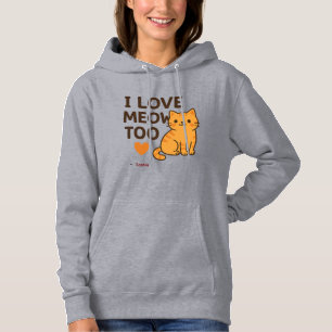 Süße Katzen Hoodie I LOVE MEOW TOO Benutzerdefin