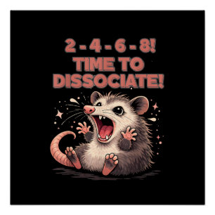 Süße Kawaii-Opossum-Zeit zum Dissoziieren Lustiges Poster