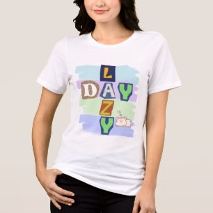 Süße Lazy Day Typografie Damen T-Shirt Tri-Blend Shirt