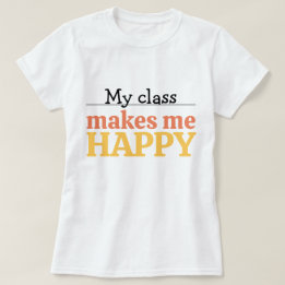 Süße Lehrerin, meine Klasse macht mich glücklich T T-Shirt