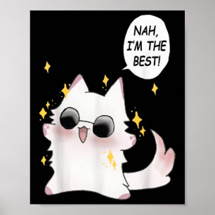 Süße lustige Katze lustiges Anime-Meme Nah ich bin Poster