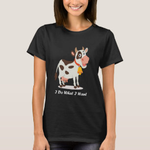 Süße lustige Kuh Ich mache was ich will Süßer Voge T-Shirt
