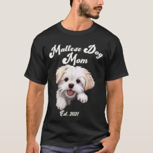 Süße Malteser-Hundemama Est. 2021 Design Welpe Hun T-Shirt
