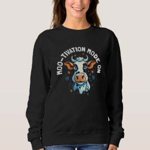 Süße Moo tivation Modus Ein Färse Kuh Wortspiel Sweatshirt