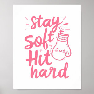 Süße rosa Bleib weich Schlag hart Typografie Poster