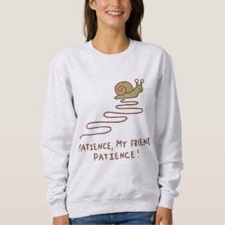 Süße Schnecke Geduld Motivationszitat Sweatshirt