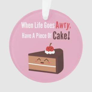 Süße Schokoladentorte Lustiger Spruch Food Humor Ornament