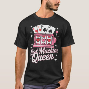 Süße Spielautomaten Königin Casino Glücksspiel Pok T-Shirt