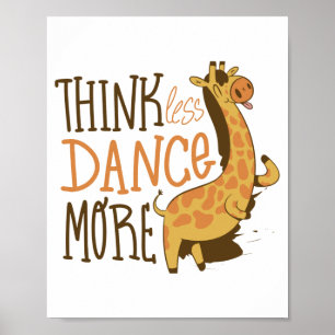 Süße tanzende Giraffe Denk Weniger Tanz Mehr Poste Poster