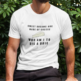 Süße Träume werden aus Käse gemacht | Männer T-Shirt