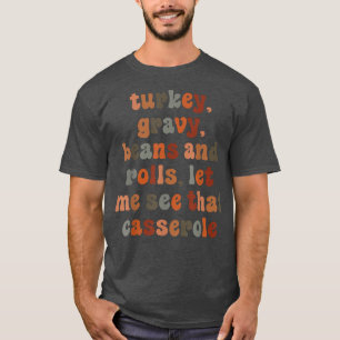 Süße Truthahn-Gravierbohnen Und Brötchen Lass Mich T-Shirt