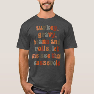 Süße Truthahn-Gravierbohnen Und Brötchen Lass Mich T-Shirt