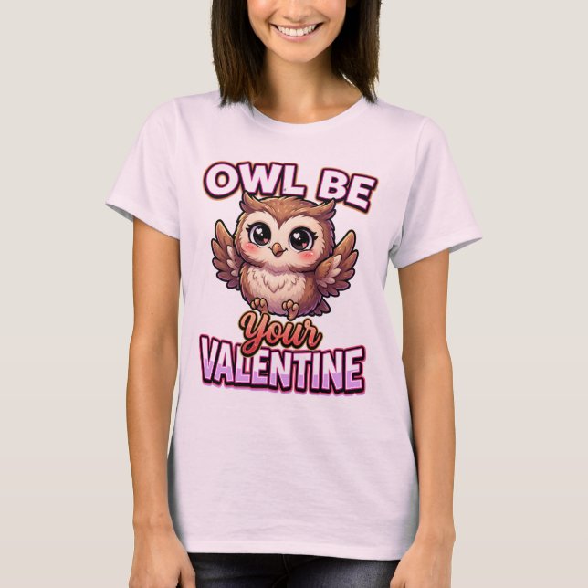 Süße Valentins-Eule – Eule wird dein Valentin sein T-Shirt (Vorderseite)