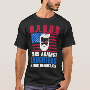 Süße Väter gegen das Dating ihrer Töchter mit Demo T-Shirt