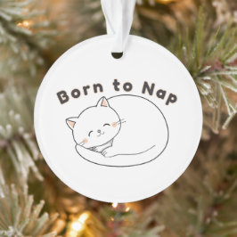 Süße verschlafene Katze „Zum Schlafen geboren“ Lin Ornament