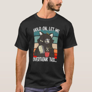 Süße Vintage-Katze Halt Mich Lass Mich Das Überde T-Shirt