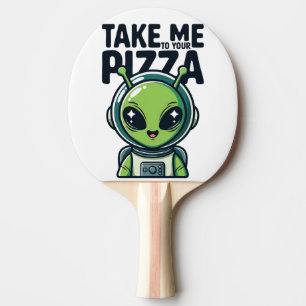 Süßer Alien Bring mich zu deiner Pizza Astronaut Tischtennis Schläger