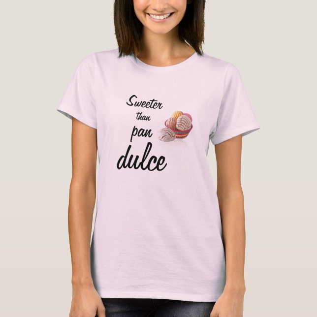 Süßer als Pan Dulce. T-Shirt (Vorderseite)