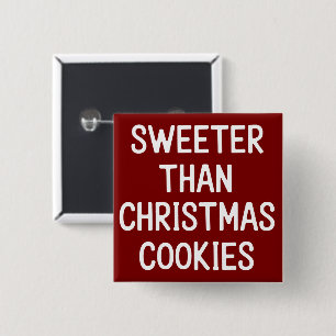 Süßer als Weihnachtskekse Weihnachten Lustig Button