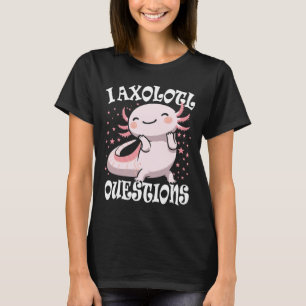 Süßer Axolotl-Fragen Lustiger Axolotl-Liebhaber Sc T-Shirt