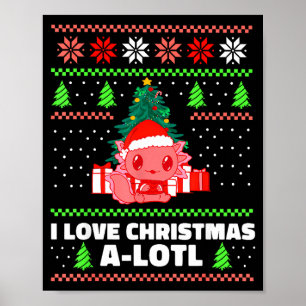 Süßer Axolotl Ich liebe Weihnachten A-lotl Xmas Hu Poster