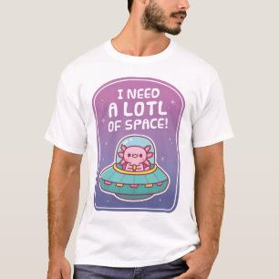 Süßer Axolotl im Raumschiff braucht viel Platz Lus T-Shirt