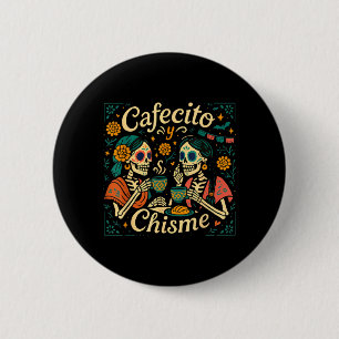 Süßer Cafecito y Chisme Halloween-Skelett Dia De Button