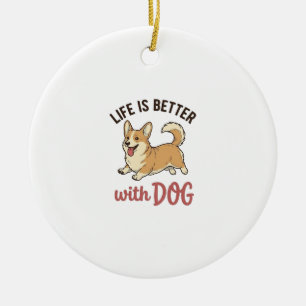 Süßer Corgi-Hund Leben ist besser mit Hundedesign_ Keramik Ornament