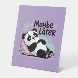 Süßer Fauler Panda – “Vielleicht Später” Entspanne Sockelschild