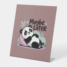 Süßer fauler Panda – „Vielleicht später“ Entspanne Sockelschild