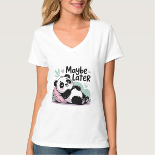 Süßer Fauler Panda – „Vielleicht Später“ Entspanne T-Shirt