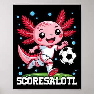 Süßer Fußball Axolotl Lustiger Scoresalotl Xolotl Poster
