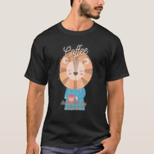 Süßer Löwe Kaffee, weil Therapie teuer ist Des T-Shirt