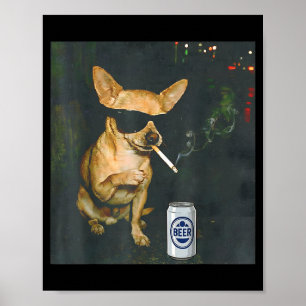 Süßer lustiger Chihuahua raucht Zigarette Bier Poster
