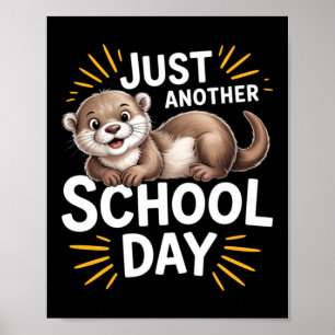 Süßer Otter, nur ein weiterer Schultag Cartoon-Des Poster