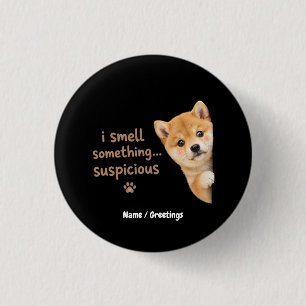 Süßer Shiba Inu Welpe Lustiger Geruch Zitat Kawaii Button