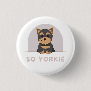 Süßer Yorkie Yorkshire Terrier Hund Haustier Tiere Button